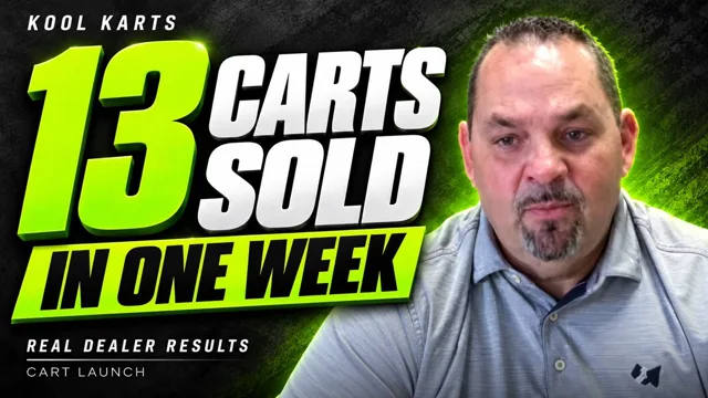 Kool Karts: 13 Carts Sold in One Week